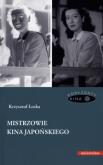 Okładka książki Mistrzowie kina japońskiego