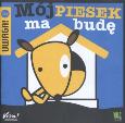 Mój piesek ma budę. Autor: Uta Dorczyk. Dobreksiazki.pl Okładka książki Mój piesek ma budę