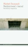 Okładka książki Nadzorować i karać. Narodziny więzienia