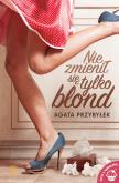Okładka książki Nie zmienił się tylko blond