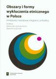 Obszary i formy wykluczenia etnicznego w Polsce. Autor: Sławomir Łodziński (red.), Aleksandra Jasińska-Kania (red.). Dobreksiazki.pl Okładka książki Obszary i formy wykluczenia etnicznego w Polsce