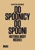 Okładka książki Od spódnicy do spodni. Historia mody męskiej