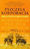Pszczela korporacja. Autor: Gaca Mariusz, Drabikowski Bartosz, Sławomir Turek. Dobreksiazki.pl Okładka książki Pszczela korporacja