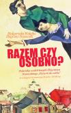 Razem czy osobno? Polemika wokół książki.... Autor: Wałejko Małgorzata, Nosowski Zbigniew. Dobreksiazki.pl Okładka książki Razem czy osobno? Polemika wokół książki...