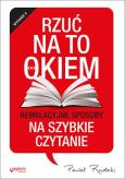 Okładka książki Rzuć na to okiem. Rewelacyjne sposoby na szybkie czytanie. Wydanie 2