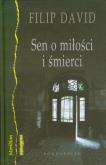 Okładka książki Sen o miłości i śmierci - Filip David