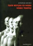 Okładka książki Teatr rosyjski XX wieku wobec tradycji.