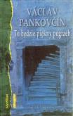 To będzie piękny pogrzeb - Vaclav Pankovcín. Autor: Pankovcin Vaclav. Dobreksiazki.pl Okładka książki To będzie piękny pogrzeb - Vaclav Pankovcín