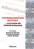 Okładka książki Upowszechnianie kultury - wyzwaniem dla edukacji kulturalnej