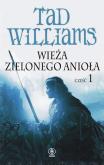 Okładka książki Wieża Zielonego Anioła. Część 1 - Tad Williams