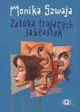 Okładka książki Zatoka trujących jabłuszek - Monika Szwaja w.2010