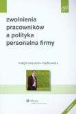 Okładka książki Zwolnienia pracowników a polityka personalna firmy
