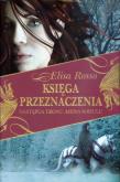 Księga Przeznaczenia t.1 Następca tronu Ahina Sohulu. Autor: Rosso Elisa. Dobreksiazki.pl Okładka książki Księga Przeznaczenia t.1 Następca tronu Ahina Sohulu