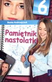 Okładka książki Pamiętnik nastolatki 6 - Beata Andrzejczuk