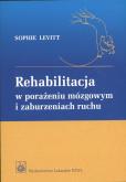Rehabilitacja w porażeniu mózgowym i zaburzeniach. Autor: Levitt Sophie. Dobreksiazki.pl Okładka książki Rehabilitacja w porażeniu mózgowym i zaburzeniach