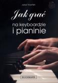 Okładka książki Jak grać na keyboardzie i pianinie