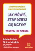 Okładka książki Jak mówić, żeby dzieci się uczyły