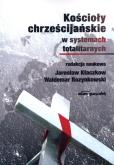 Okładka książki Kościoły chrześcijańskie w systemach totalitarnych