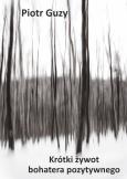 Okładka książki Krótki żywot bohatera pozytywnego