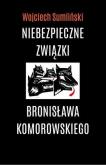 Okładka książki Niebezpieczne związki Bronisława Komorowskiego - Audiobook