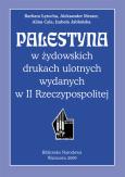 Okładka książki Palestyna w żydowskich drukach ulotnych wydanych w II Rzeczypospolitej