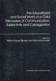 Okładka książki The Educational and Social World of a Child Discourses of Communication, Subjectivity and Cyborgization