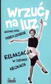 Okładka książki Wrzuć na luz. Relaksacja w siedmiu krokach