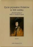 Życie prywatne Polaków w XIX wieku Tom 3. Autor: Sekita Jarosław, Mateusz Klempert, Maria Korybut-Marciniak. Dobreksiazki.pl Okładka książki Życie prywatne Polaków w XIX wieku Tom 3