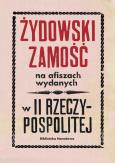 Okładka książki Żydowski Zamość na afiszach wydanych w II Rzeczypospolitej Dokumenty ze zbiorów Biblioteki Narodowej