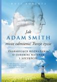 Okładka książki Jak Adam Smith może odmienić Twoje życie