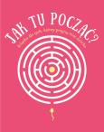 Okładka książki Jak tu począć?