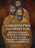Okładka książki Nabożeństwo do Świętych szczególnego wstawiennictwa w sprawach najtrudniejszych i beznadziejnych