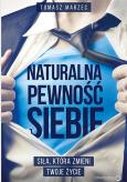 Okładka książki Naturalna pewność siebie. Siła, która zmieni Twoje życie
