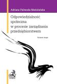 Okładka książki Odpowiedzialność społeczna w procesie zarządzania przedsiębiorstwem