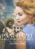 Pani Hazel i klub Rosy Parks. Autor: Jonathan Odell. Dobreksiazki.pl Okładka książki Pani Hazel i klub Rosy Parks