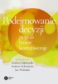Okładka książki Podejmowanie decyzji. Pojęcia, teorie, kontrowersje