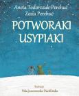 Potworaki Usypiaki. Autor: Todorczuk-Perchuć Aneta. Dobreksiazki.pl Okładka książki Potworaki Usypiaki