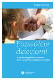 Okładka książki Pozwólcie dzieciom! Program przygotowania dziecka do Pierwsz