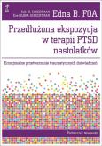 Przedłużona ekspozycja w terapii PTSD nastolatków. Autor: Foa Edna B., Eva Gilboa-Schechtman, Kelly R. Chre. Dobreksiazki.pl Okładka książki Przedłużona ekspozycja w terapii PTSD nastolatków