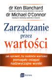 Okładka książki Zarządzanie przez wartości. Jak sprawić, by osobiste wartości pomagały osiągać nadzwyczajne wyniki