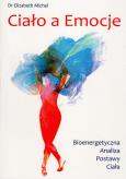 Ciało a Emocje. Autor: Dr Elizabeth Michel. Dobreksiazki.pl Okładka książki Ciało a Emocje