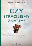 Okładka książki Czy straciliśmy zmysły?