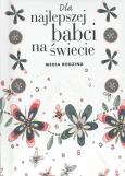 Dla najlepszej babci na świecie. Autor: Pam Brown. Dobreksiazki.pl Okładka książki Dla najlepszej babci na świecie