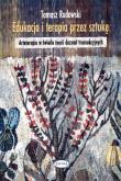 Okładka książki Edukacja i terapia przez sztukę