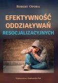 Okładka książki Efektywność oddziaływań resocjalizacyjnych