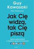 Okładka książki Jak cię widzą, tak cię piszą. Sztuka autopromocji w mediach społecznościowych