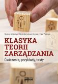 Okładka książki Klasyka teorii zarządzania. Ćwiczenia, przykłady, testy.