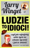Okładka książki Ludzie to idioci! Czyli jak rujnujemy...