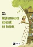 Najbystrzejsze dzieciaki na świecie. Autor: Ripley Amanda. Dobreksiazki.pl Okładka książki Najbystrzejsze dzieciaki na świecie