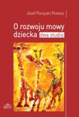 Okładka książki O rozwoju mowy dziecka Dwa studia